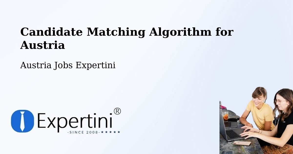 Candidate Matching Algorithm Overview – Pinkafeld - Austria Jobs Expertini
